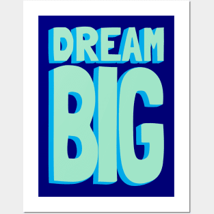 Dream Big Green and Blue Posters and Art